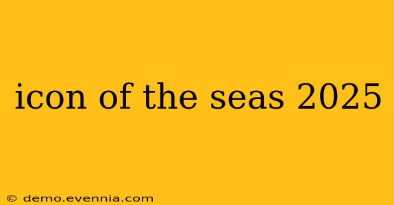 icon of the seas 2025