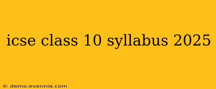 icse class 10 syllabus 2025