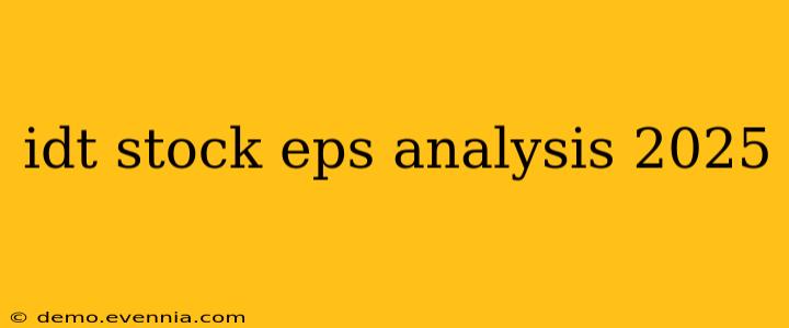 idt stock eps analysis 2025