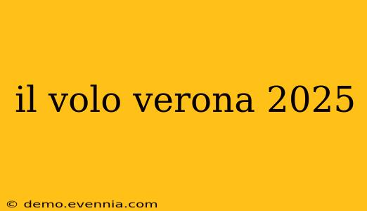 il volo verona 2025