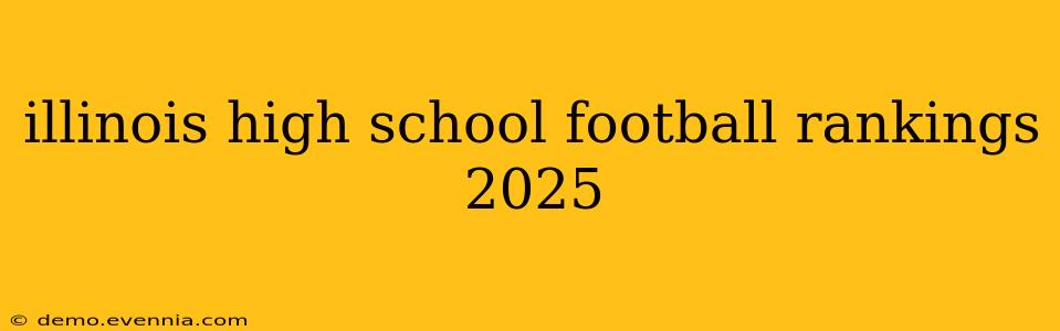 illinois high school football rankings 2025