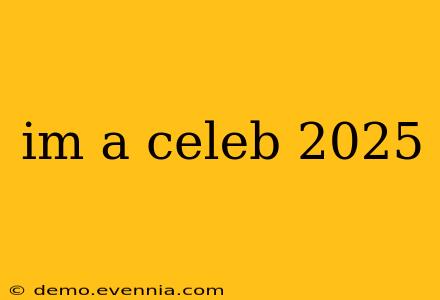 im a celeb 2025