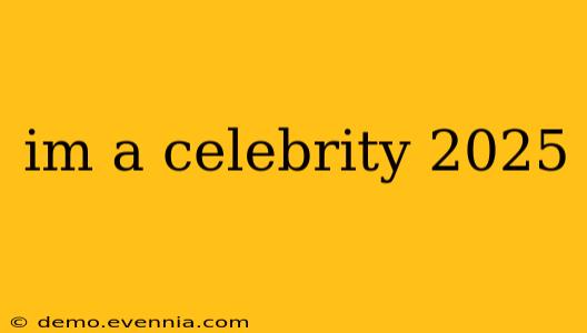 im a celebrity 2025