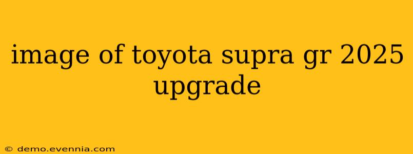 image of toyota supra gr 2025 upgrade