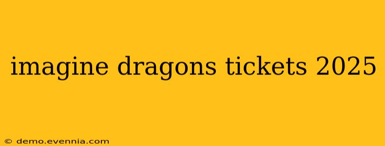 imagine dragons tickets 2025