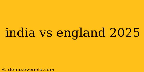 india vs england 2025