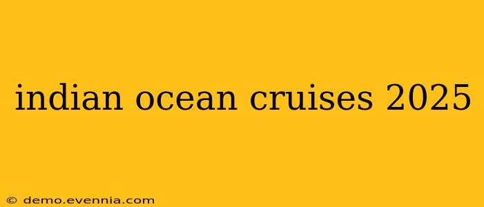 indian ocean cruises 2025