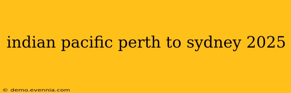 indian pacific perth to sydney 2025