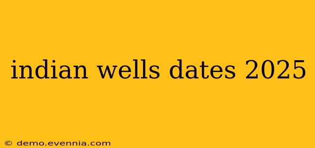 indian wells dates 2025