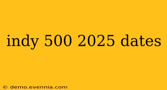 indy 500 2025 dates