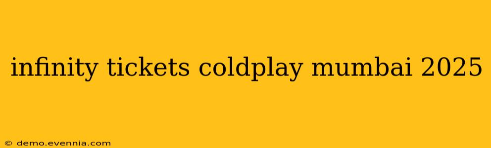 infinity tickets coldplay mumbai 2025