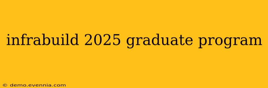 infrabuild 2025 graduate program