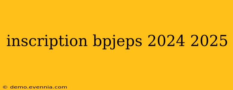 inscription bpjeps 2024 2025