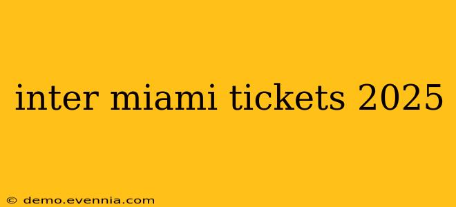 inter miami tickets 2025