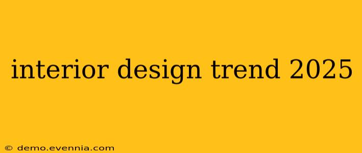 interior design trend 2025