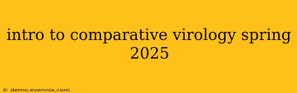 intro to comparative virology spring 2025