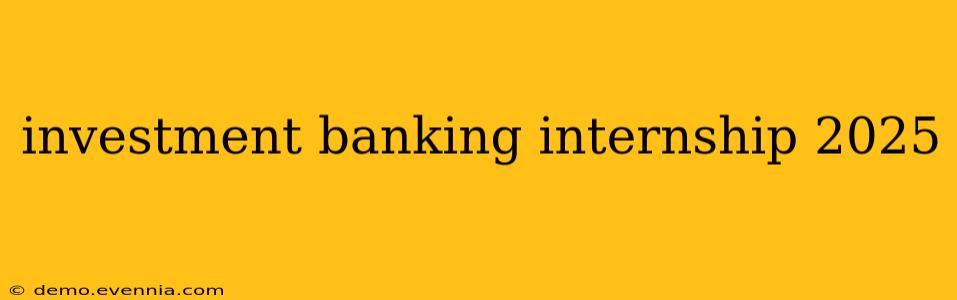 investment banking internship 2025