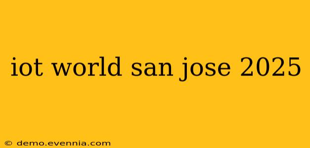 iot world san jose 2025