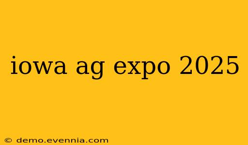 iowa ag expo 2025