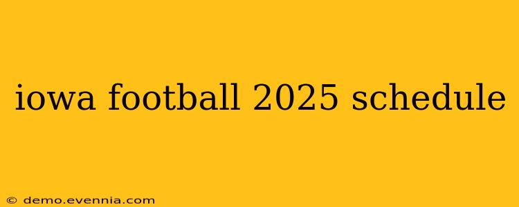 iowa football 2025 schedule