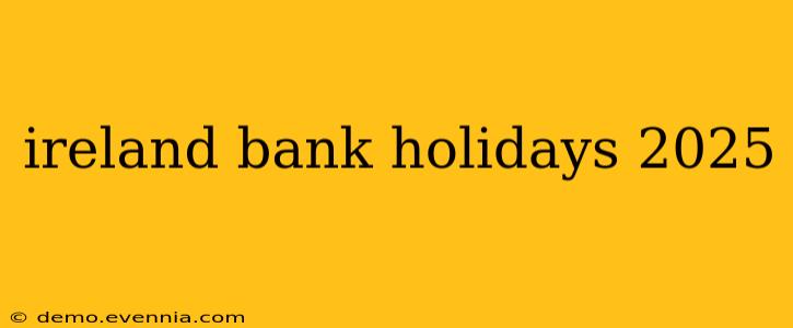 ireland bank holidays 2025