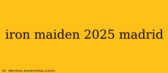 iron maiden 2025 madrid