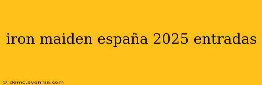 iron maiden españa 2025 entradas