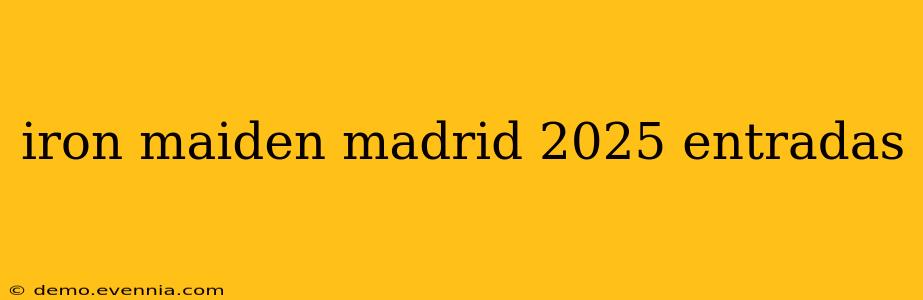 iron maiden madrid 2025 entradas