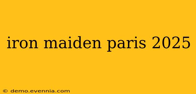 iron maiden paris 2025