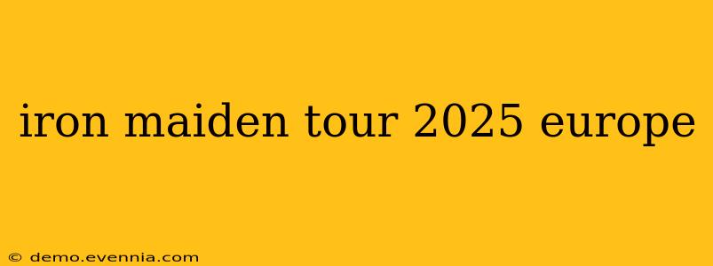 iron maiden tour 2025 europe