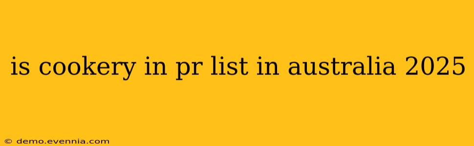 is cookery in pr list in australia 2025