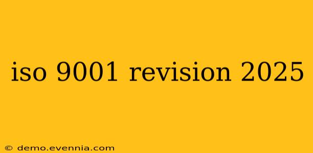 iso 9001 revision 2025