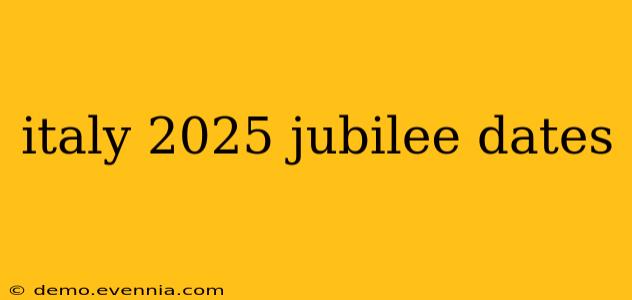 italy 2025 jubilee dates