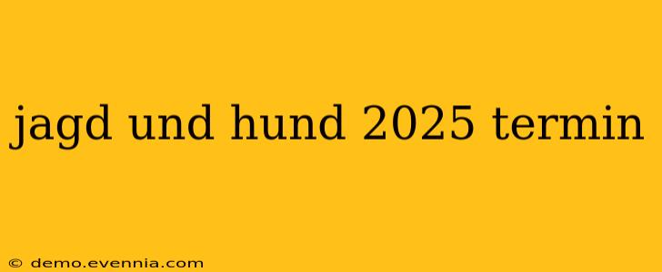 jagd und hund 2025 termin