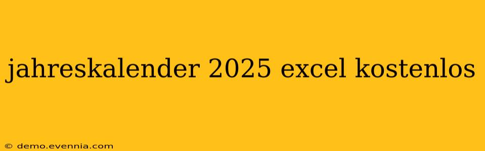 jahreskalender 2025 excel kostenlos