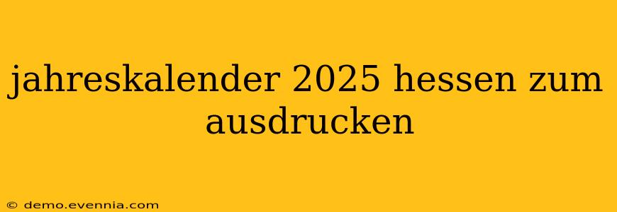 jahreskalender 2025 hessen zum ausdrucken