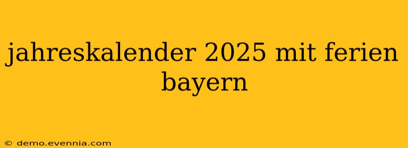 jahreskalender 2025 mit ferien bayern