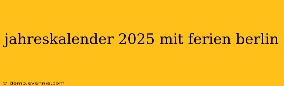 jahreskalender 2025 mit ferien berlin