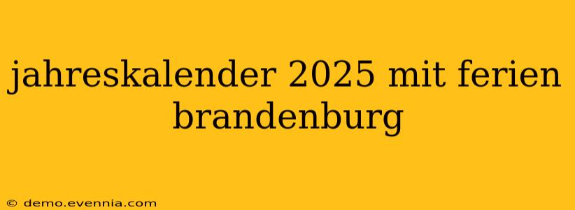 jahreskalender 2025 mit ferien brandenburg