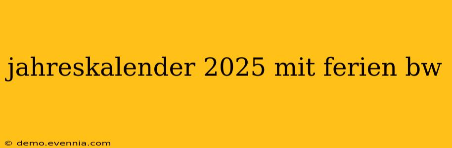 jahreskalender 2025 mit ferien bw