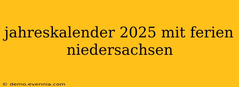 jahreskalender 2025 mit ferien niedersachsen