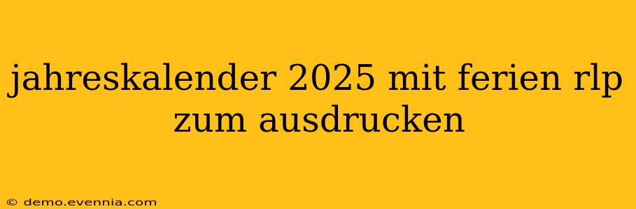 jahreskalender 2025 mit ferien rlp zum ausdrucken