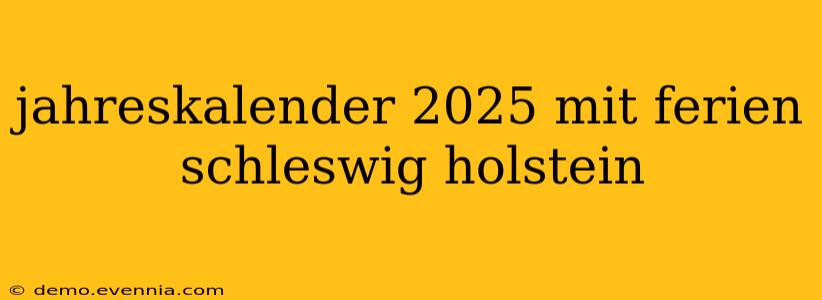 jahreskalender 2025 mit ferien schleswig holstein