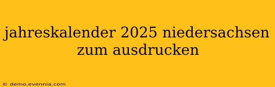 jahreskalender 2025 niedersachsen zum ausdrucken