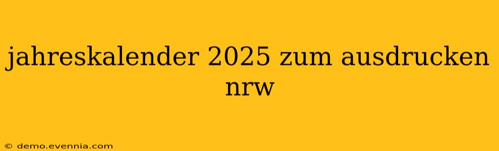 jahreskalender 2025 zum ausdrucken nrw