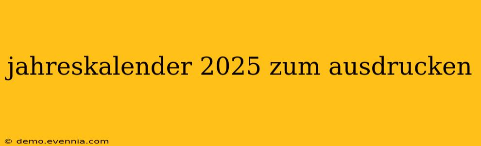 jahreskalender 2025 zum ausdrucken