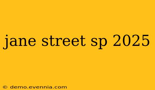 jane street sp 2025