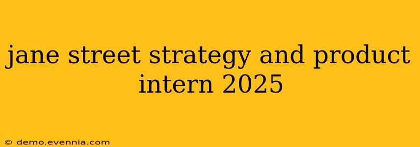 jane street strategy and product intern 2025