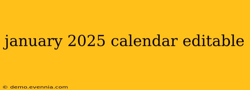 january 2025 calendar editable