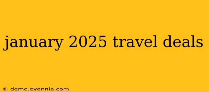 january 2025 travel deals